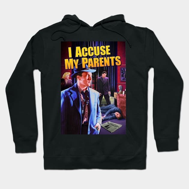 I Accuse My Parents Hoodie by Starbase79